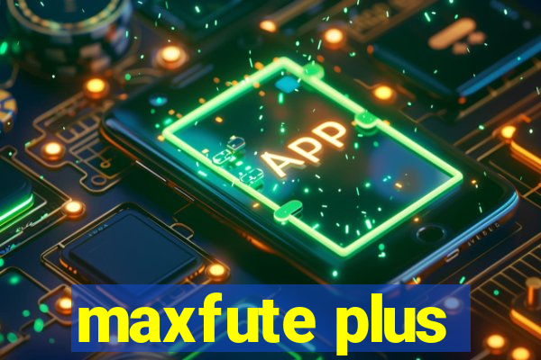 maxfute plus